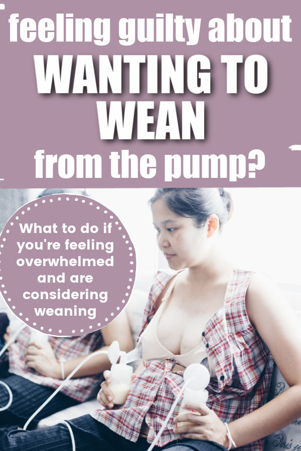 woman pumping breast milk wearing a plaid shirt, sitting sideways next to a mirror with text overlay Feeling Guilty about Wanting to Wean from the Pump? What to do if you're feeling overwhelmed and are considering weaning