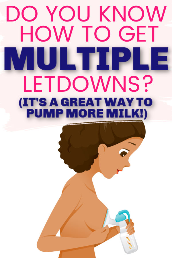 How to Get Multiple Letdowns When Pumping