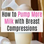 How to Pump More Milk with Breast Compressions