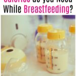 How Many Extra Calories Do You Need While Breastfeeding