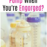 Should You Pump When You're Engorged?