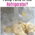 Can I Store Breast Pump Parts in the Refrigerator?