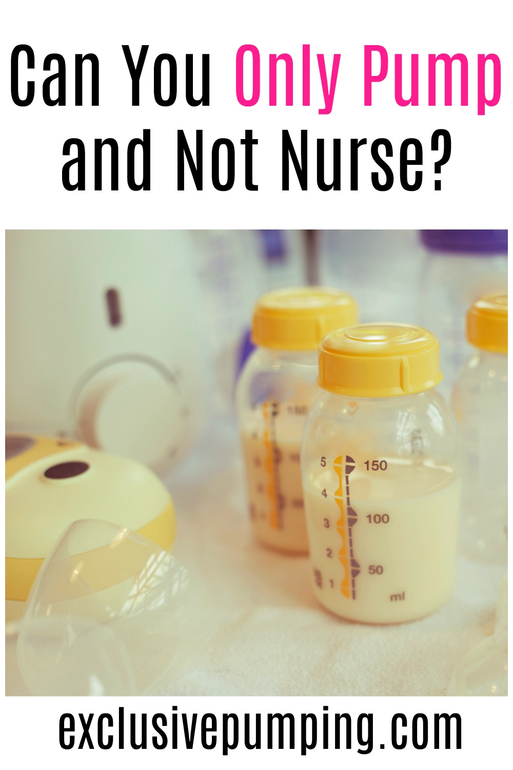 Can You Only Pump and Not Nurse?