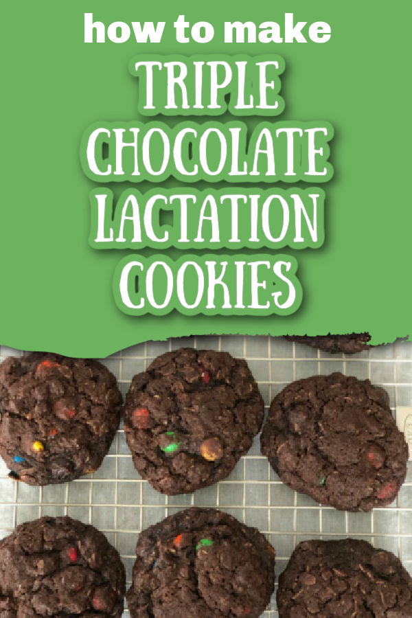 M&M Chocolate Chip cookies on a cookie sheet with text overlay How to Make Triple Chocolate Lactation Cookies