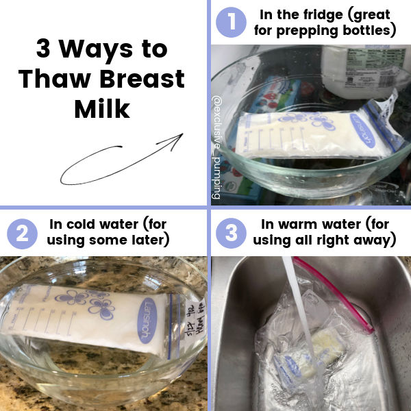 3 Ways to Thaw Breast Milk | 1. In the fridge (great for prepping bottles) with image of breast milk bag sitting in a clear bowl in the fridge | 2. In cold water (for using some later) breast milk bag sitting in water in a clear bowl on a granite counter | 3. In warm water (for using all right away) sink with a breast milk bag in it with hot water running on it