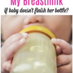 Do I Need to Toss My Breastmilk if Baby Doesn't Finish Her Bottle?