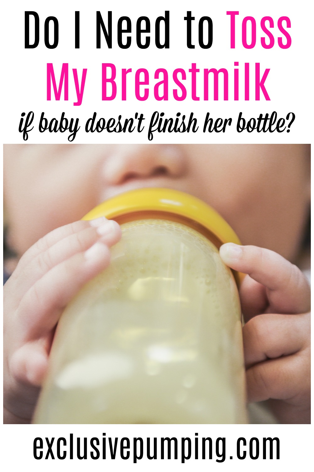 Do I Need to Toss My Breastmilk if Baby Doesn't Finish Her Bottle?