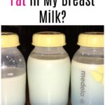 Is There Enough Fat in my Breastmilk?