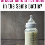 Is It Okay to Mix Breast Milk and Formula in the Same Bottle?