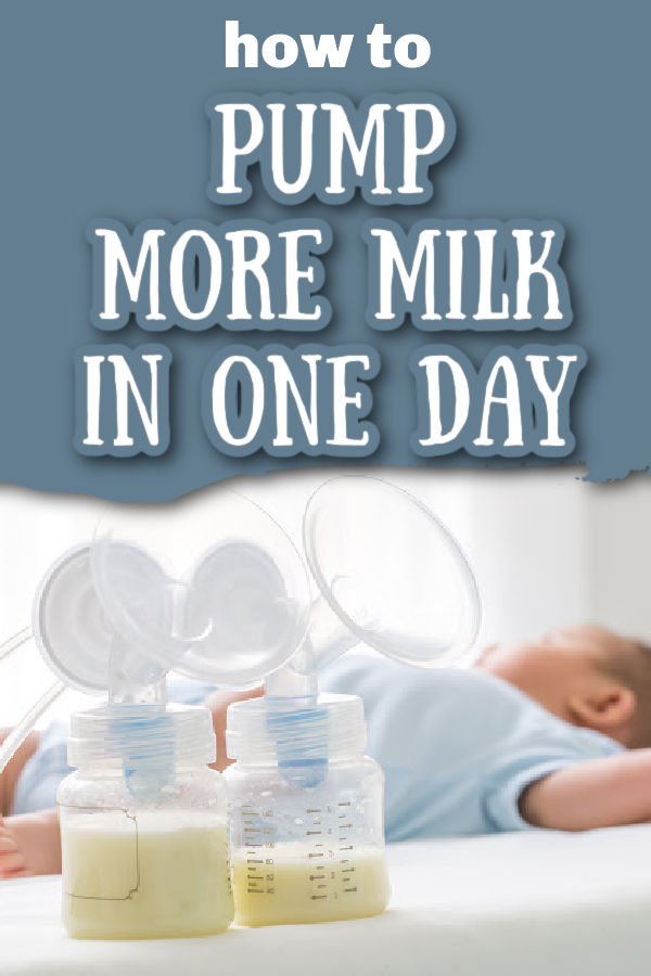 Two bottles of breast milk with a baby in the background with text overlay How to Pump More Milk in One Day