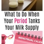 What to Do When Your Period Tanks Your Milk Supply