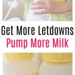 Get More Letdowns Pump More Milk