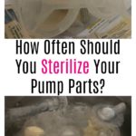How Often Should You Sterilize Your Pump Parts?