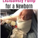 How to Exclusively Pump for a Newborn Baby