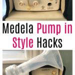 Medela Pump in Style Hacks and Tips