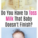 Do You Have to Toss Milk That Baby Doesn't Finish?