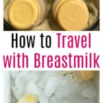How to Travel with Breastmilk