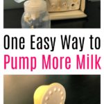 One Easy Way to Pump More Milk