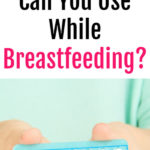 What Birth Control Can You Use While Breastfeeding?
