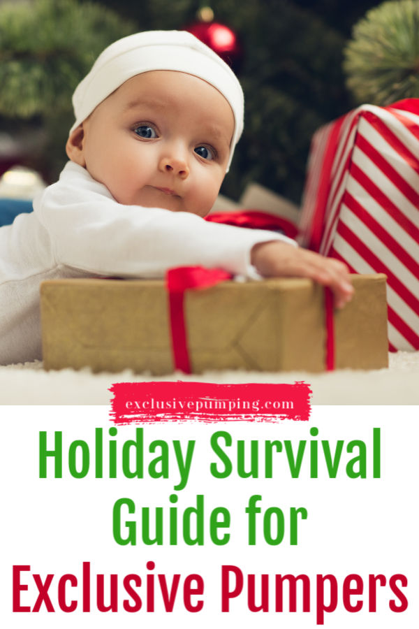 Baby with arms on gifts with text over Holiday Survival Guide for pumping moms