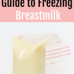 Complete Guide to Freezing Breastmilk