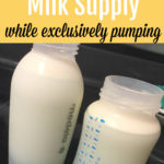 How to Increase Milk Supply While Exclusively Pumping