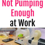 What to Do When You're Not Pumping Enough at Work