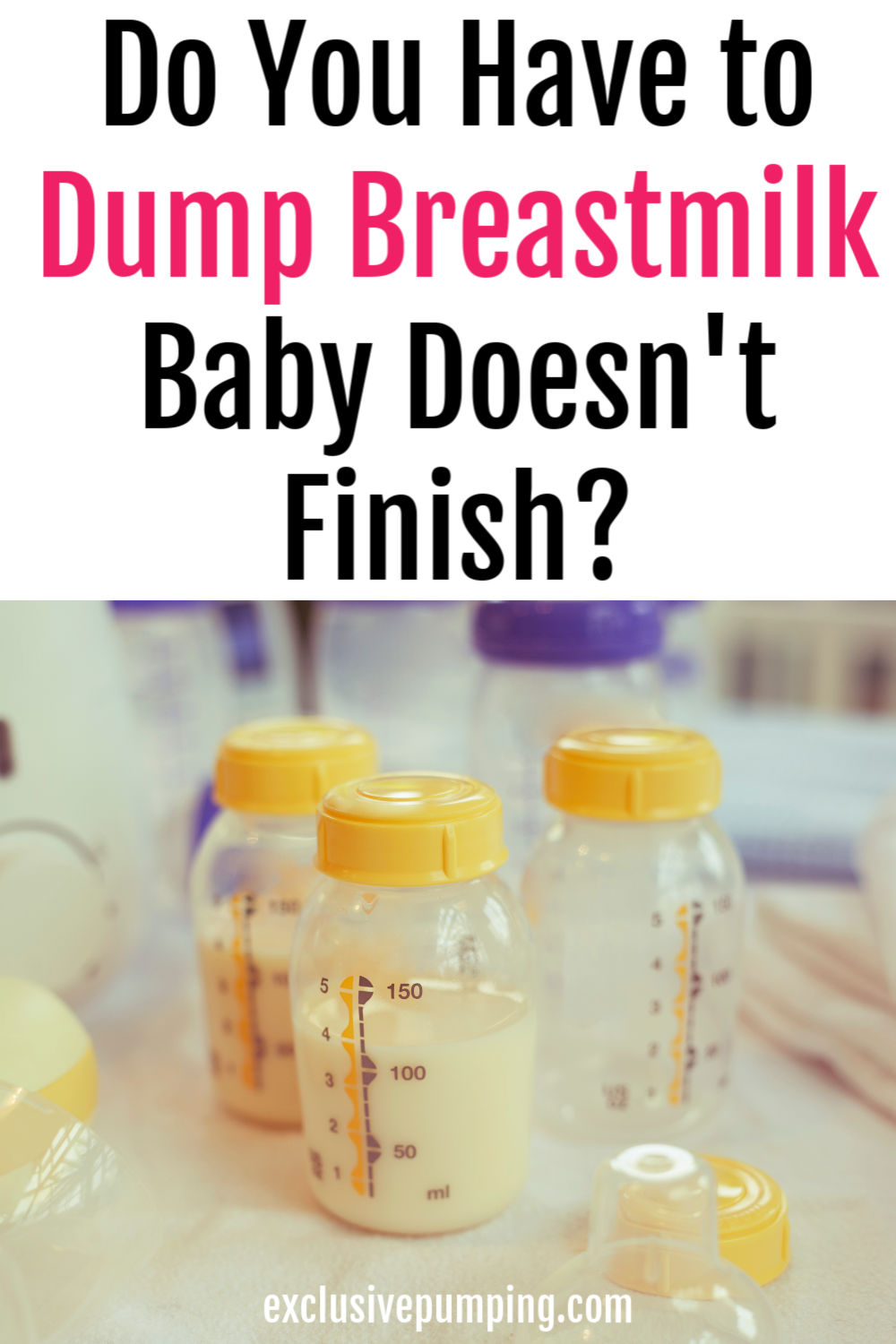 Do You Have to Dump Milk Baby Doesn't Finish?