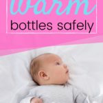 How to Warm Bottles Safely