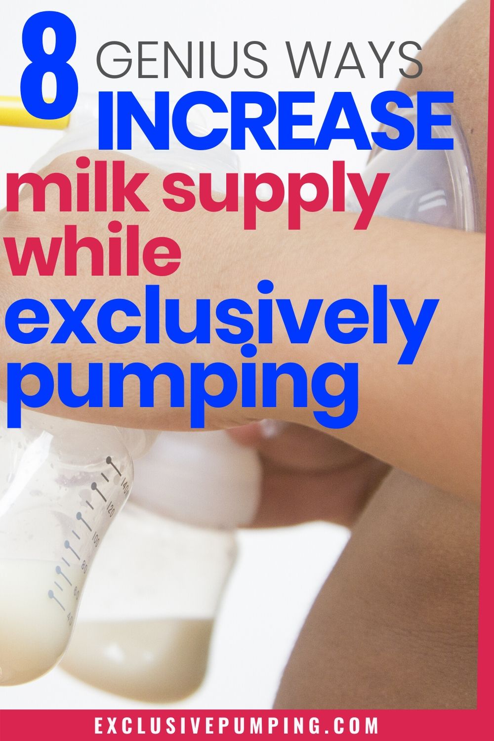 8 Genius Ways to Increase Milk Supply While Exclusively Pumping