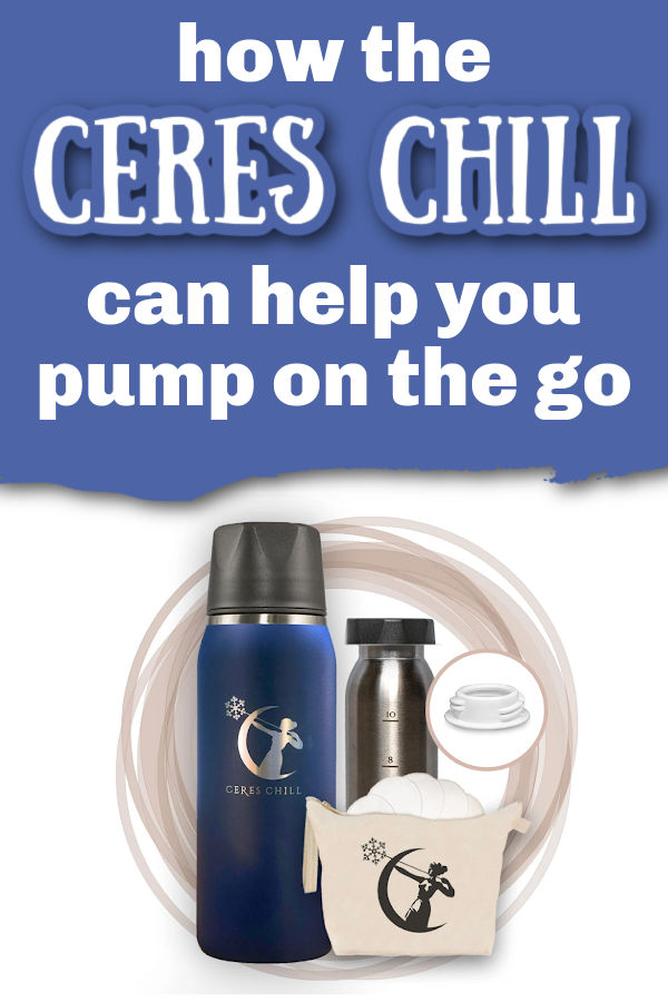 Ceres Chill breast milk chiller with text overlay how the Ceres Chill can help you pump on the go