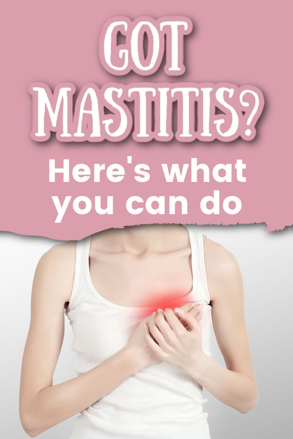 woman holding breast in pain with mastitis with text overlay got mastitis? here's what you can do