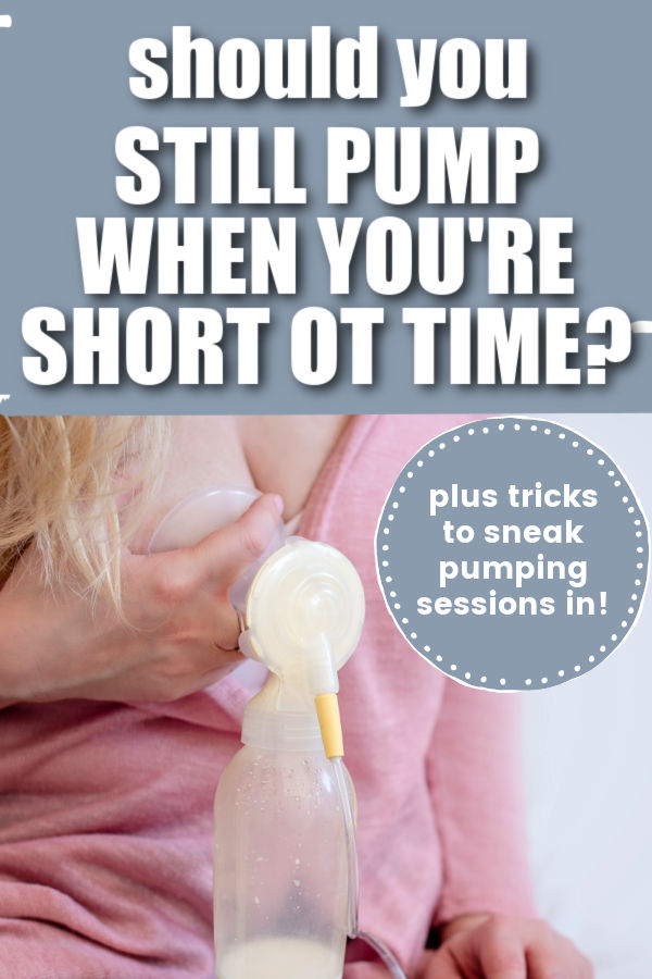 Should You Still Pump When You're Short of Time? Plus tricks to sneak pumping sessions in!
