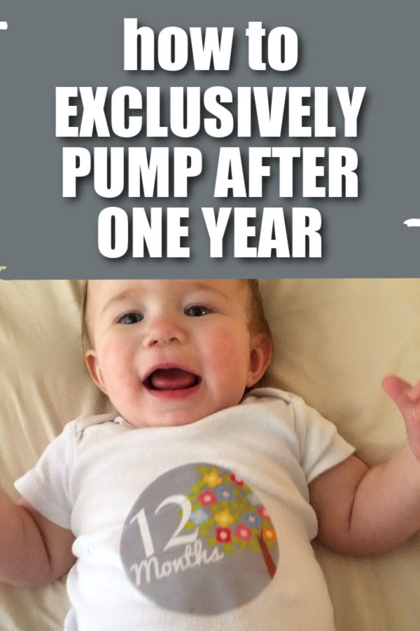 12 month old baby with text how to exclusively pump after one year