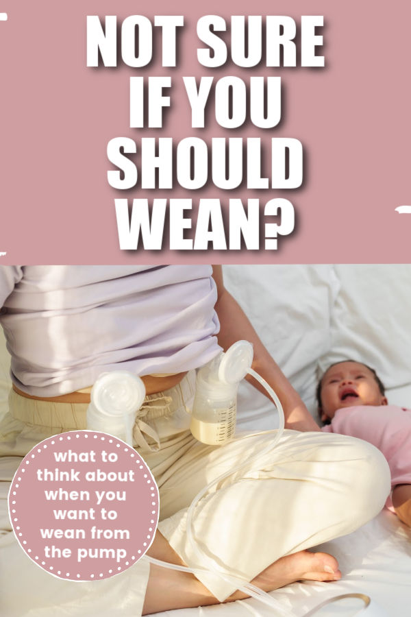 woman pumping breast milk next to baby with text overlay not sure if you should wean