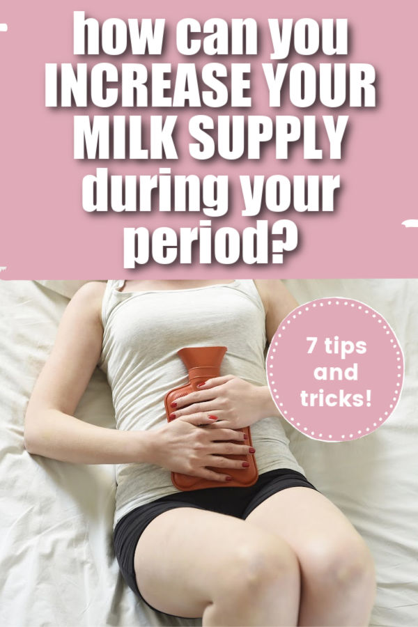 how can you increase milk supply during your period