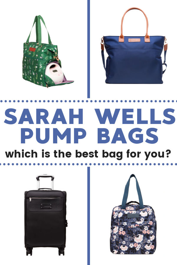 Sarah Wells Lizzy, Abby, Madeleine, and Kelly breast pump bags with text overlay Sarah Wells Pump Bags - which is the best bag for you?
