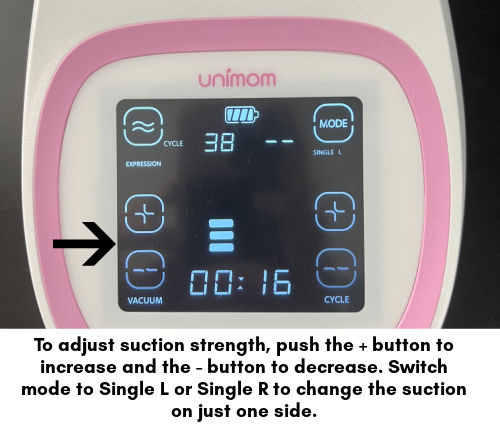 Unimom Opera breast pump with arrow pointing to Vacuum + / - signs with text overlay To adjust suction strength, plus the + button to increase and the - button to decrease. Switch mode to Single L or Single R to change the suction on just one side.